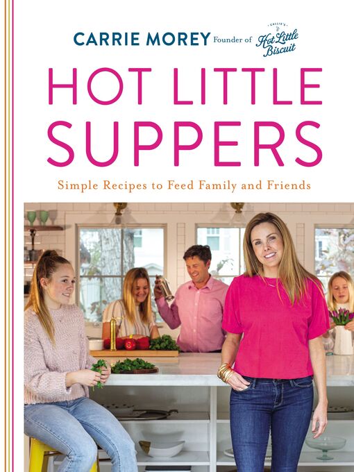 Title details for Hot Little Suppers by Carrie Morey - Available